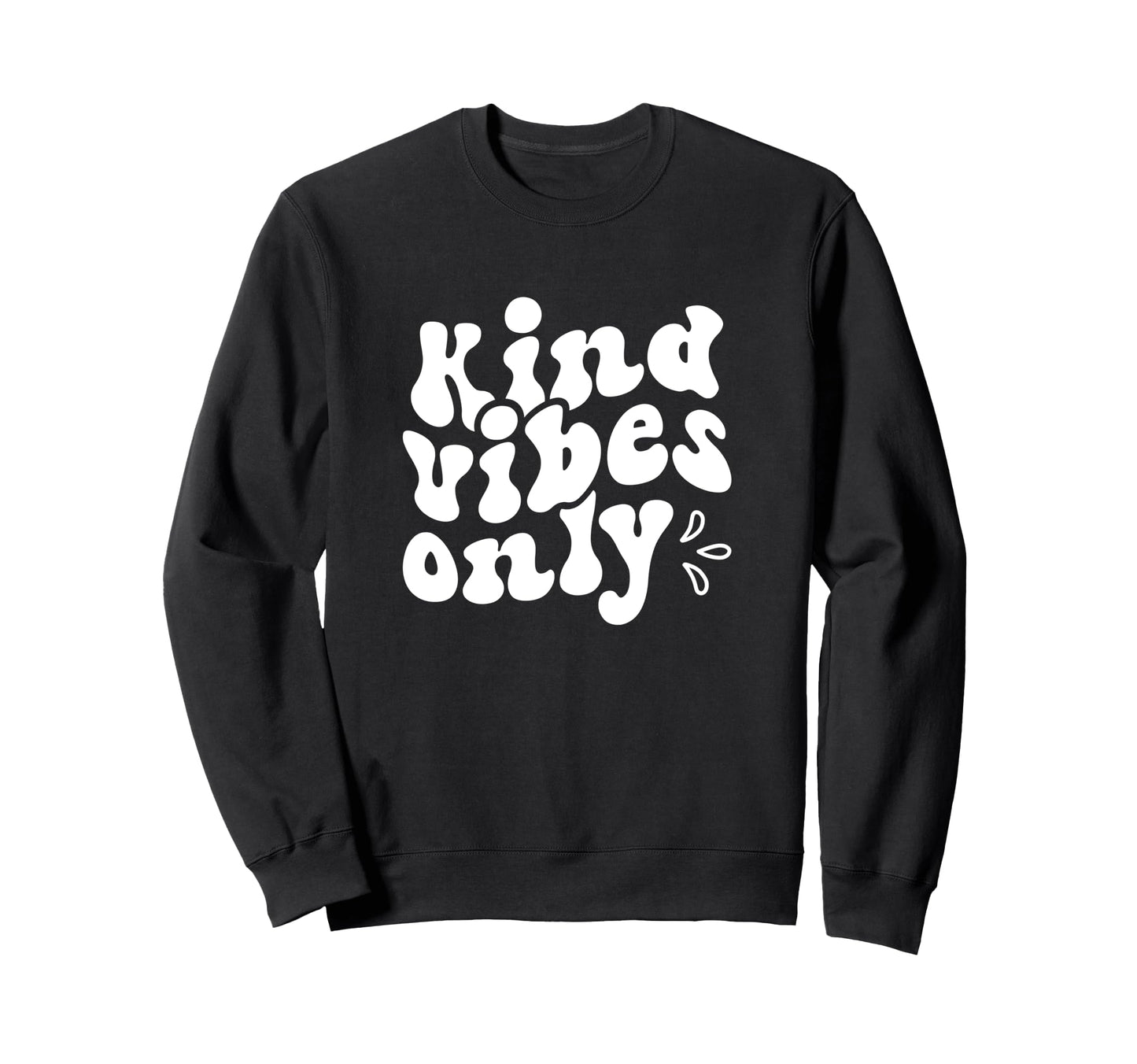 Kind Vibes Only Funny Peace Love Sweatshirt - Trendy Graphic for Adults - T-Shirt, Sweatshirt, Hoodie