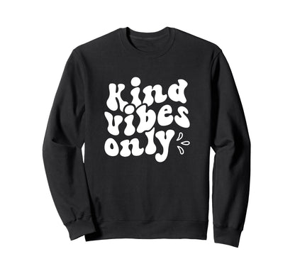 Kind Vibes Only Funny Peace Love Sweatshirt - Trendy Graphic for Adults - T-Shirt, Sweatshirt, Hoodie