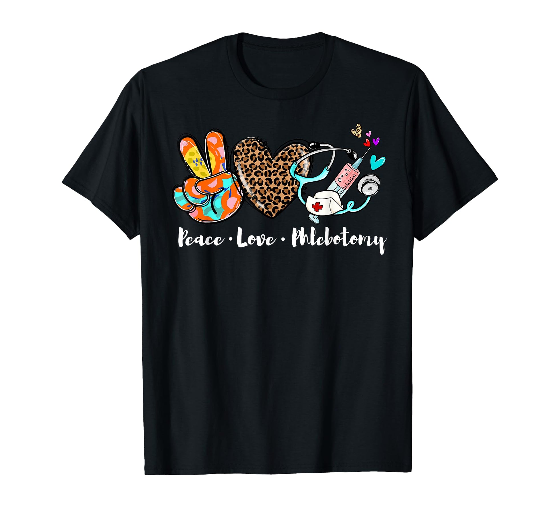 Peace Love Phlebotomy Syringe Leopard T-Shirt - Graphic Print Men Women - T-Shirt, Sweatshirt, Hoodie