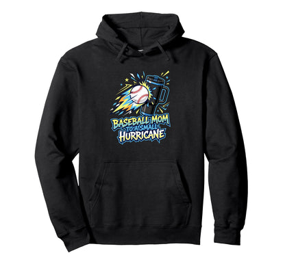 Baseball Mom To Small Hurricane Hoodie - Streetwear Style for Adults - T-Shirt, Sweatshirt, Hoodie
