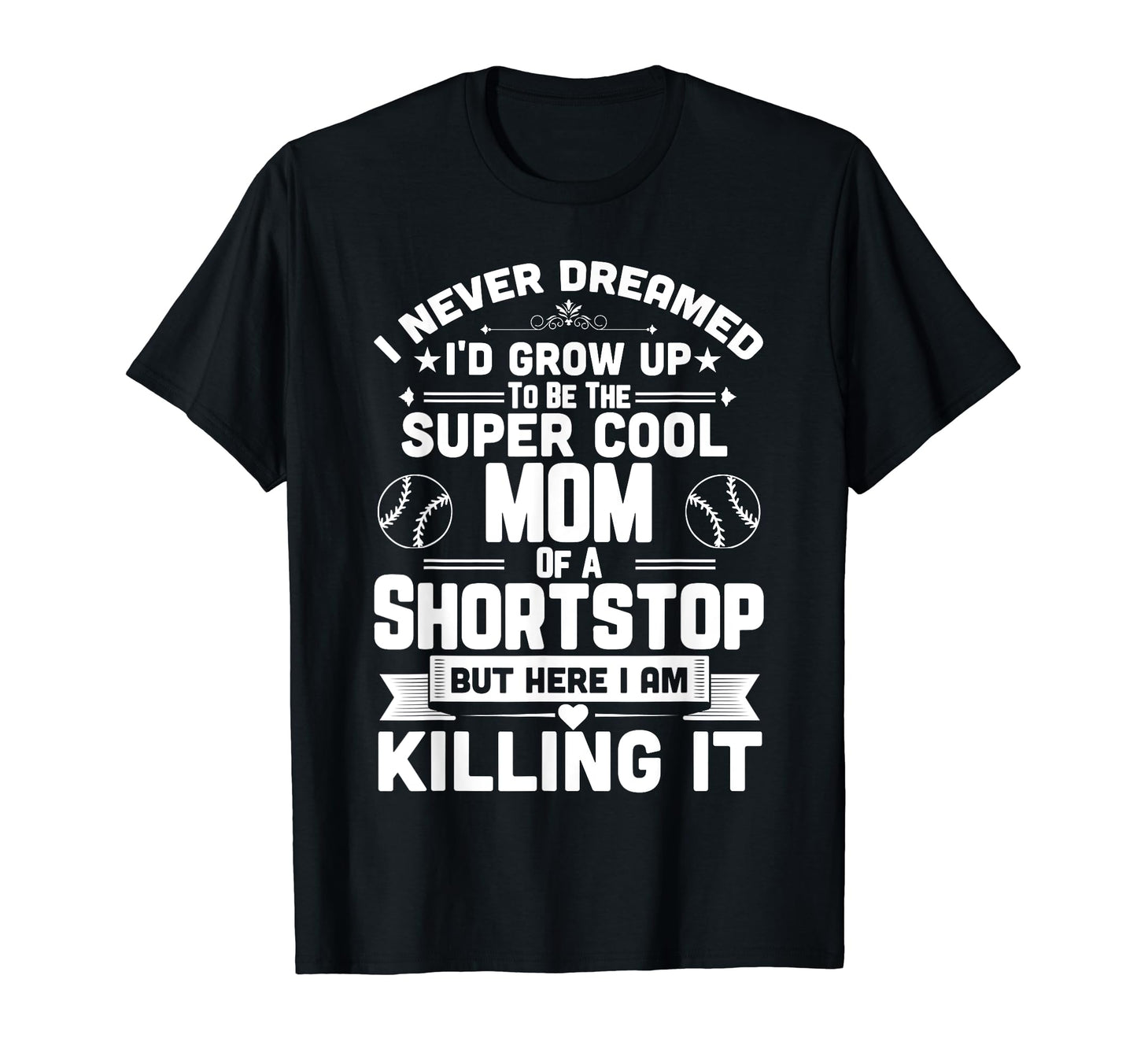 Super Mom Shortstop Funny Baseball Parent T-Shirt - Unique Graphic Unisex - T-Shirt, Sweatshirt, Hoodie