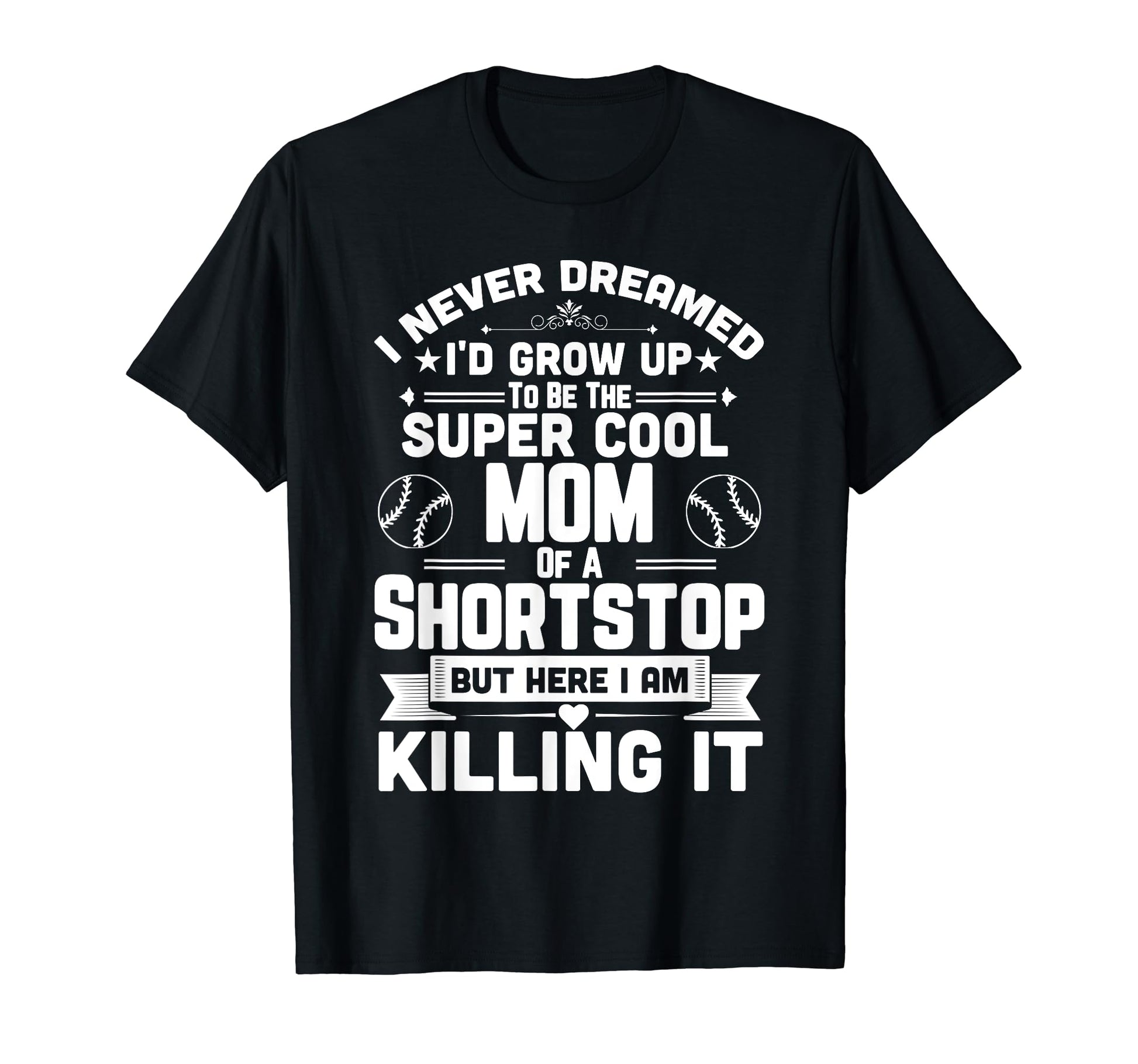 Super Mom Shortstop Funny Baseball Parent T-Shirt - Unique Graphic Unisex - T-Shirt, Sweatshirt, Hoodie