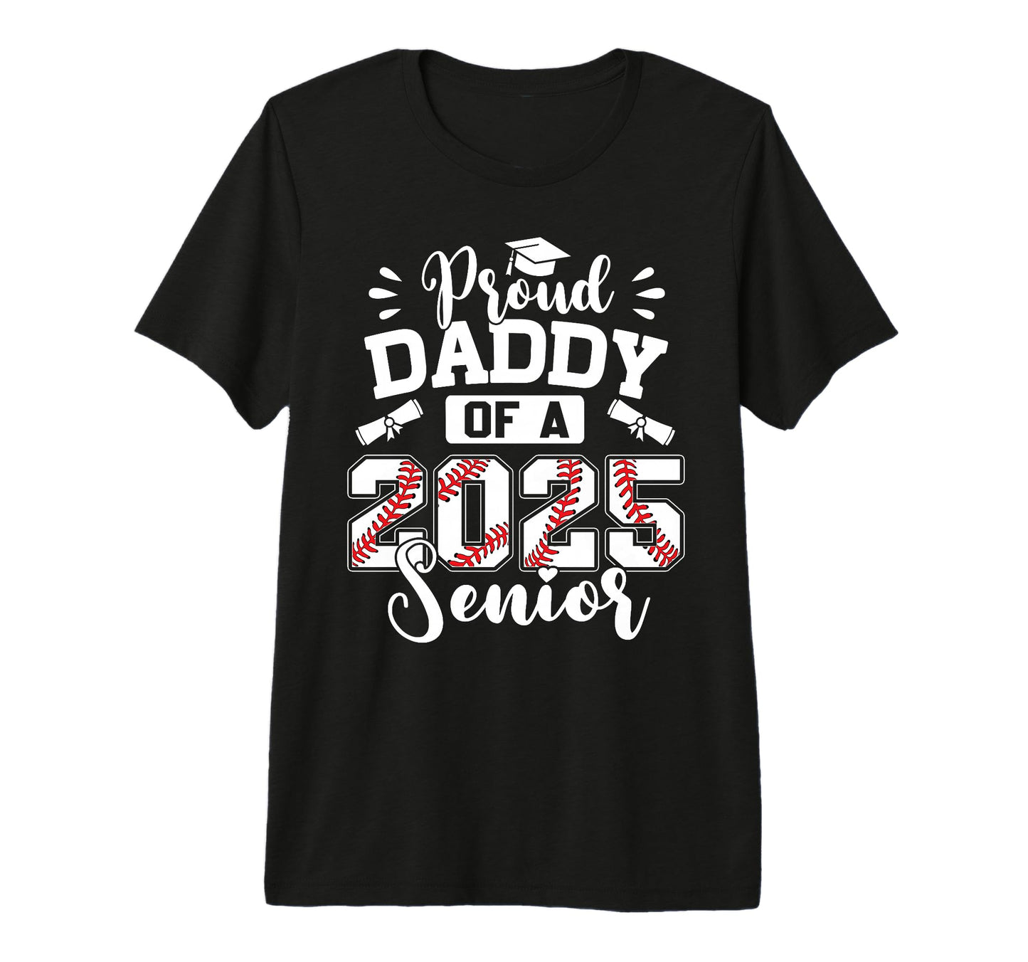 Proud Daddy 2025 Senior Baseball T-Shirt - Custom Art Print Unisex - T-Shirt, Sweatshirt, Hoodie