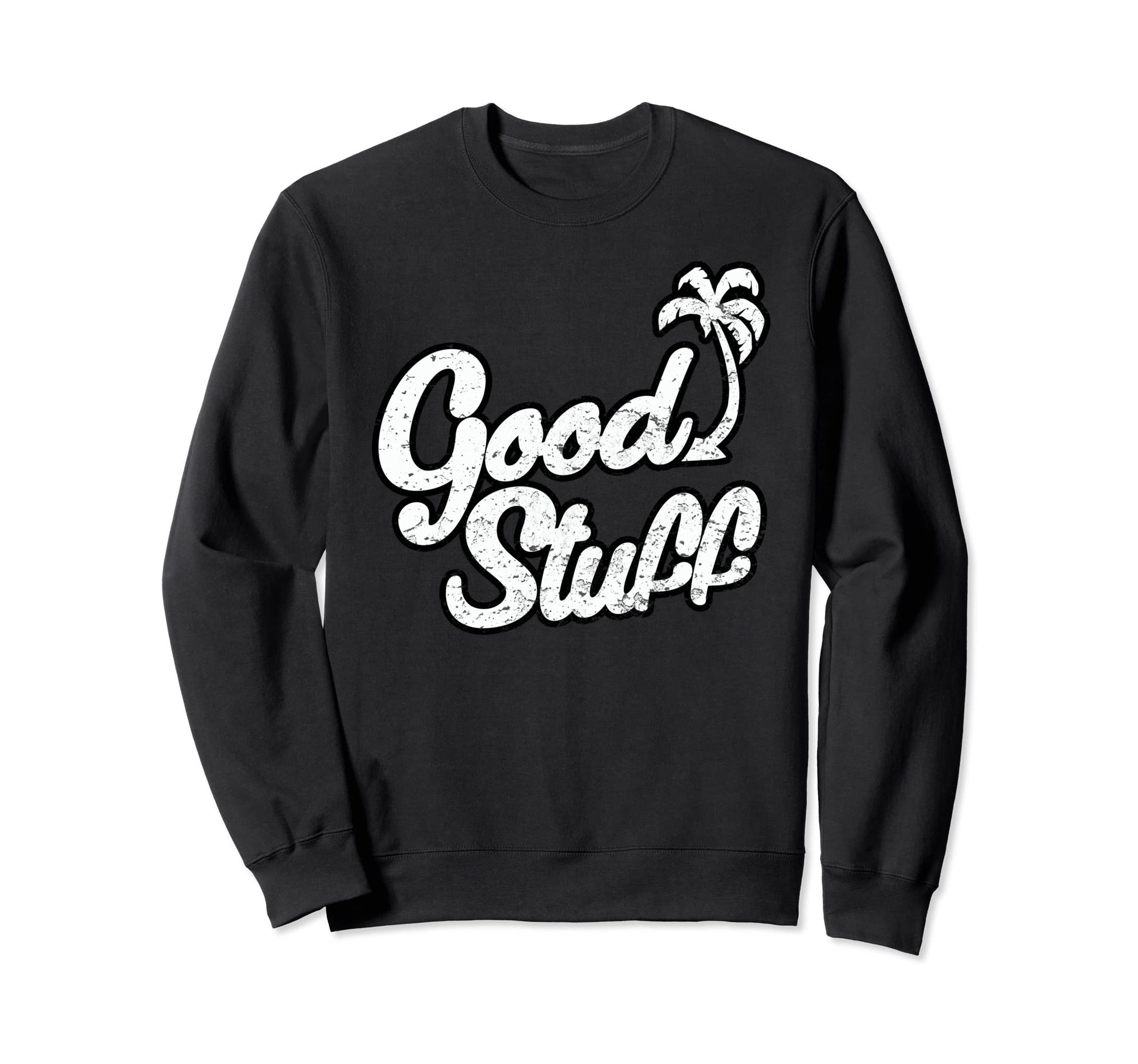Good Stuff Palm Tree Reggae Music Sweatshirt - Streetwear Style for Adults - T-Shirt, Sweatshirt, Hoodie