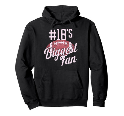 Number 18 Biggest Fan Football Mom Hoodie - Custom Art Print Unisex - T-Shirt, Sweatshirt, Hoodie