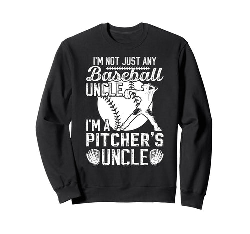 Im Baseball Pitcher Uncle Baseball Sweatshirt - Unique Graphic for Adults - T-Shirt, Sweatshirt, Hoodie