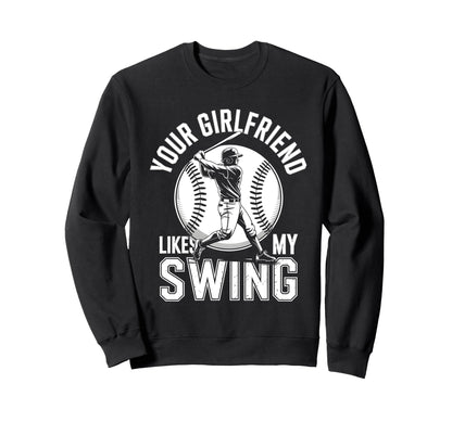 Baseball Fan Batter Your Girlfriend Sweatshirt - Unique Graphic Unisex - T-Shirt, Sweatshirt, Hoodie