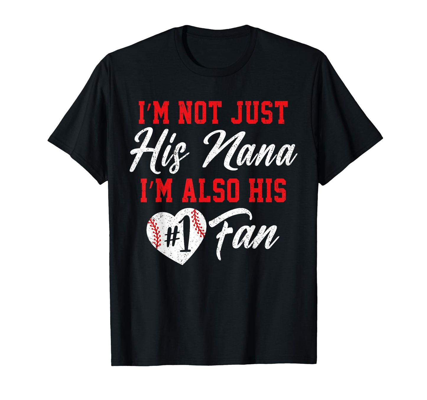 Im Not Just His Nana Im His Number T-Shirt - Novelty Apparel for Adults - T-Shirt, Sweatshirt, Hoodie