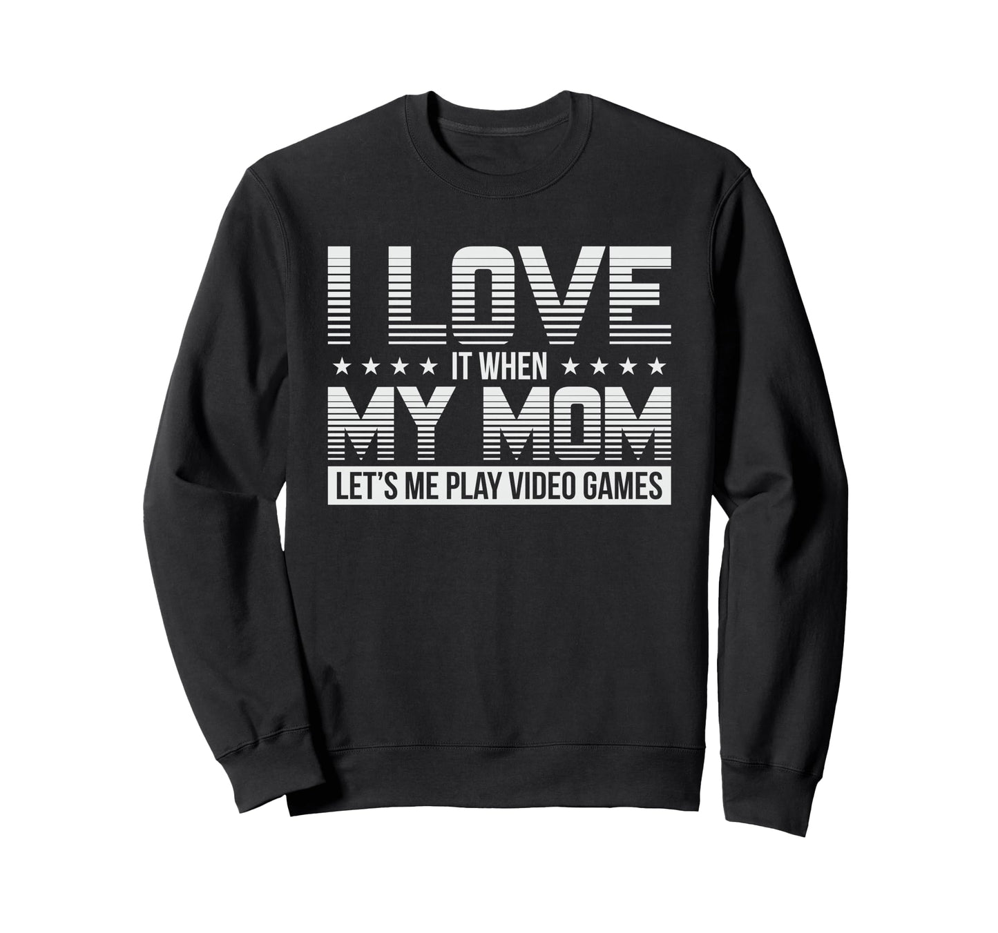 Funny I Love My Mom Gamer Gaming Gift Sweatshirt - Minimalist Print Unisex - T-Shirt, Sweatshirt, Hoodie