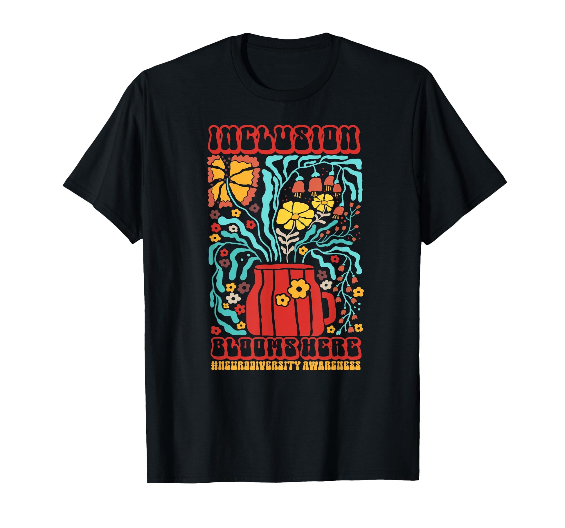 Neurodiversity Inclusion Blooms Here T-Shirt - Custom Art Print Men Women - T-Shirt, Sweatshirt, Hoodie