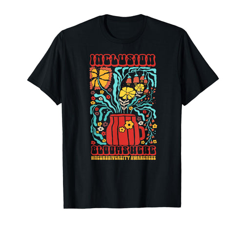 Neurodiversity Inclusion Blooms Here T-Shirt - Custom Art Print Men Women - T-Shirt, Sweatshirt, Hoodie