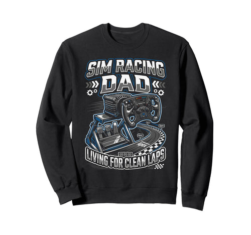 Sim Racing Dad Virtual Racing Sweatshirt - Streetwear Style for Adults - T-Shirt, Sweatshirt, Hoodie