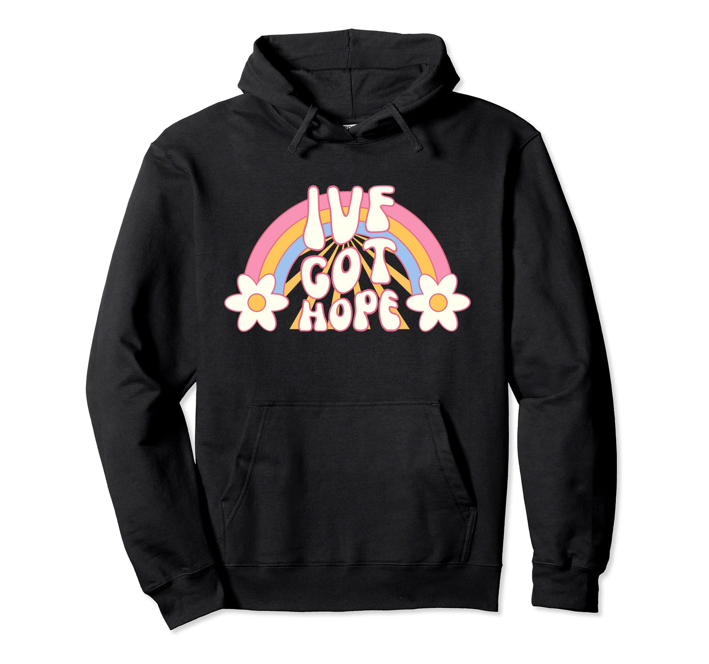 Ivf Got Hope Rainbow Inspirational Hoodie - Trendy Graphic Men Women - T-Shirt, Sweatshirt, Hoodie