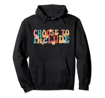 Choose To Include Autism Teacher Groovy Hoodie - Graphic Print Men Women - T-Shirt, Sweatshirt, Hoodie