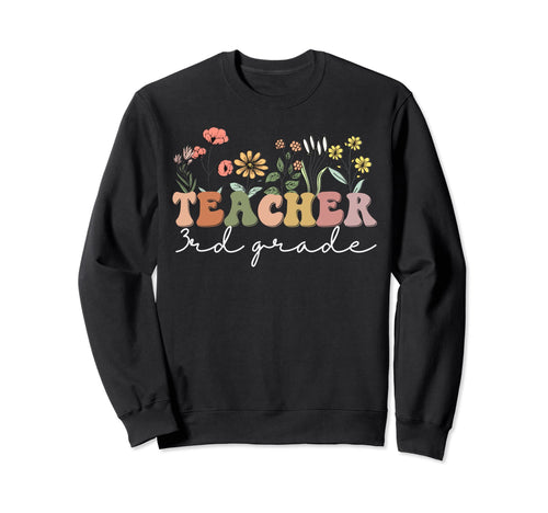 Third Grade Teacher Boho Wildflower Sweatshirt - Unique Graphic Unisex - T-Shirt, Sweatshirt, Hoodie