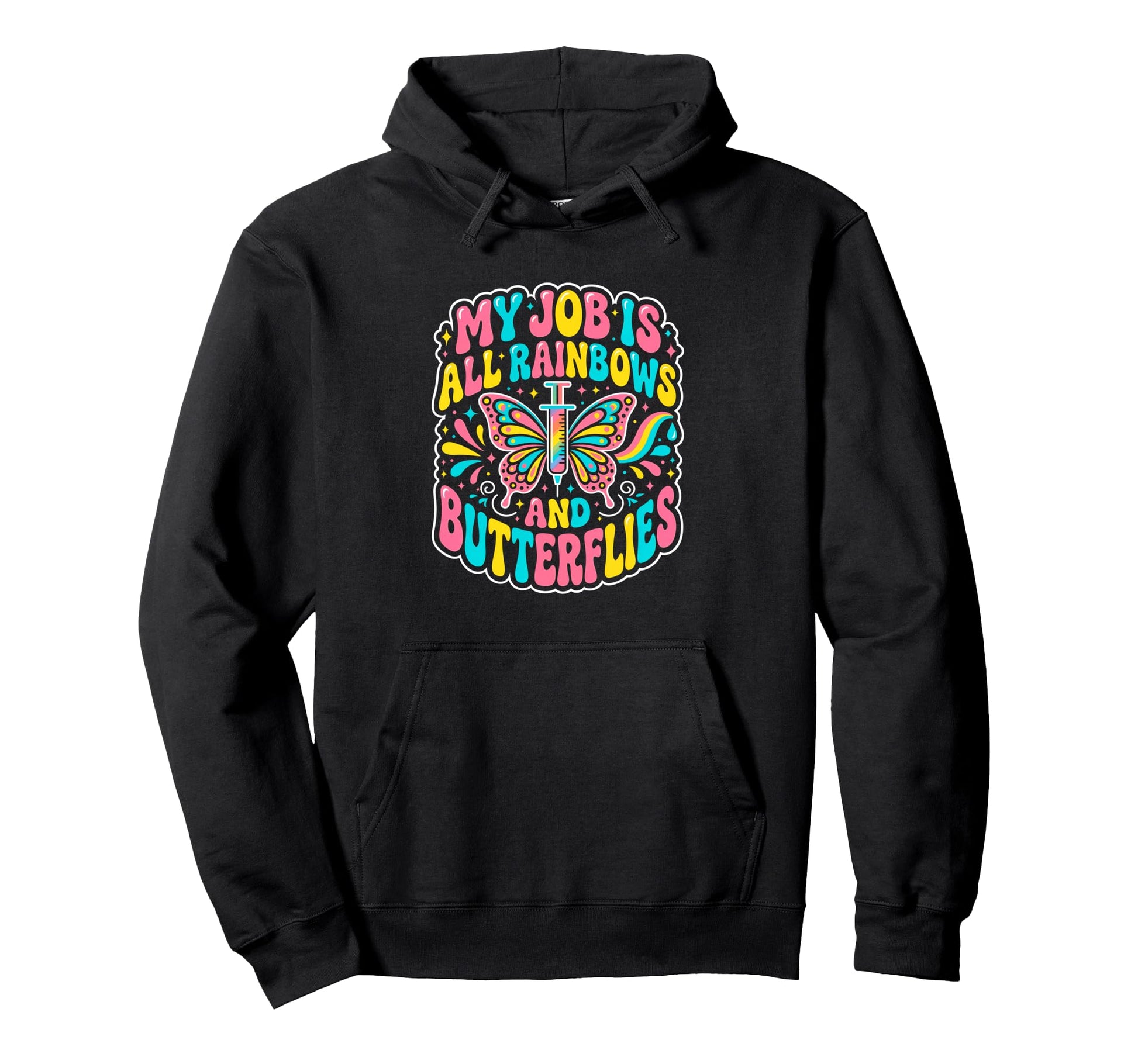 My Job Is All Rainbows And Hoodie - Casual Everyday Wear for Adults - T-Shirt, Sweatshirt, Hoodie