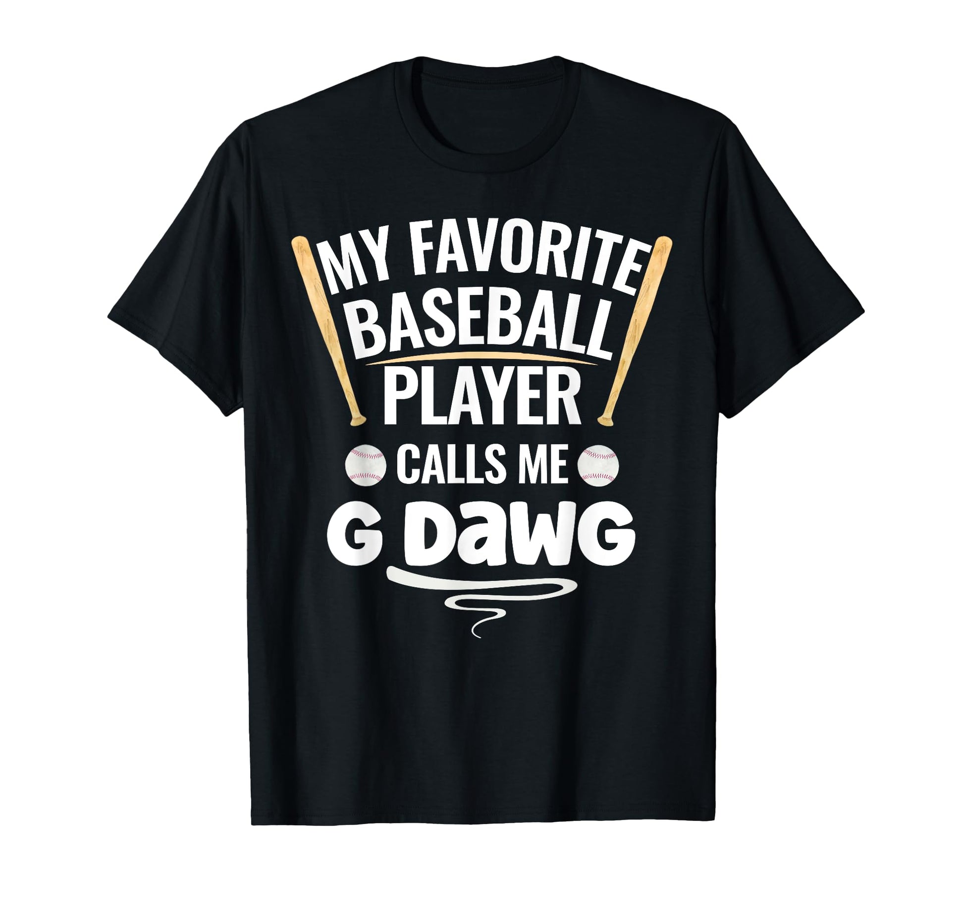 My Favorite Baseball Player Calls Me G T-Shirt - Unique Graphic for Adults - T-Shirt, Sweatshirt, Hoodie