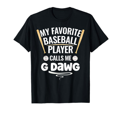 My Favorite Baseball Player Calls Me G T-Shirt - Unique Graphic for Adults - T-Shirt, Sweatshirt, Hoodie
