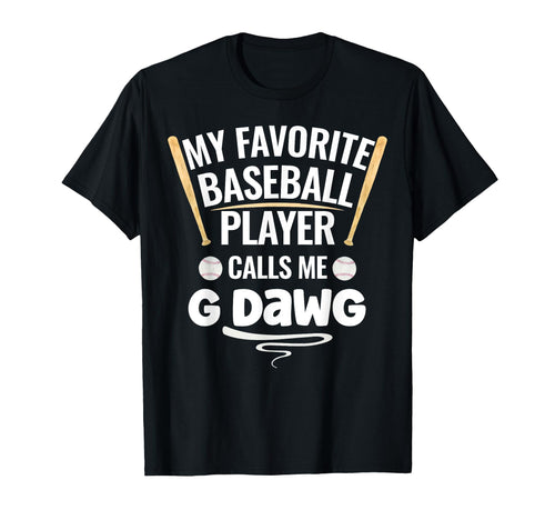 My Favorite Baseball Player Calls Me G T-Shirt - Unique Graphic for Adults - T-Shirt, Sweatshirt, Hoodie