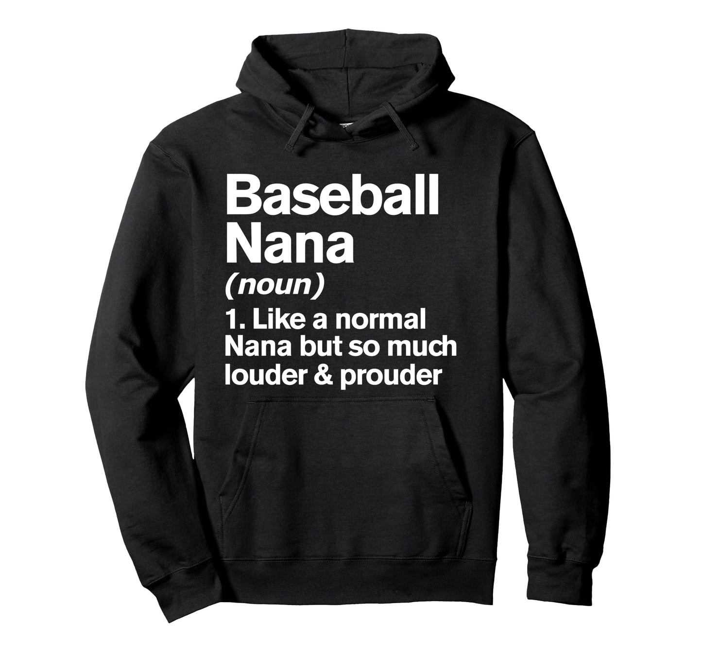 Baseball Nana Louder And Prouder Funny Hoodie - Custom Art Print Men Women - T-Shirt, Sweatshirt, Hoodie