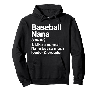 Baseball Nana Louder And Prouder Funny Hoodie - Custom Art Print Men Women - T-Shirt, Sweatshirt, Hoodie