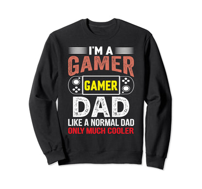 My Dad Video Games First Sweatshirt - Casual Everyday Wear for Adults - T-Shirt, Sweatshirt, Hoodie