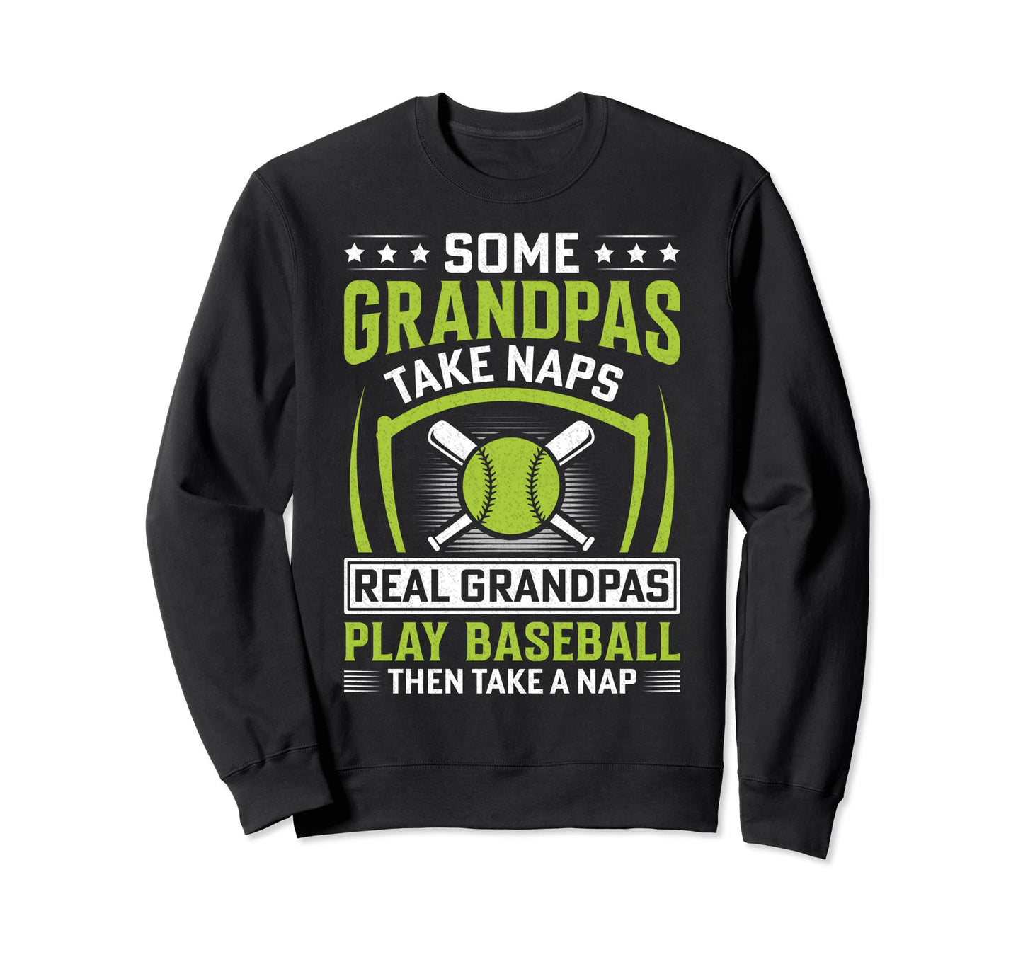 Some Grandpas Take Naps Funny Sweatshirt - Minimalist Print for Adults - T-Shirt, Sweatshirt, Hoodie