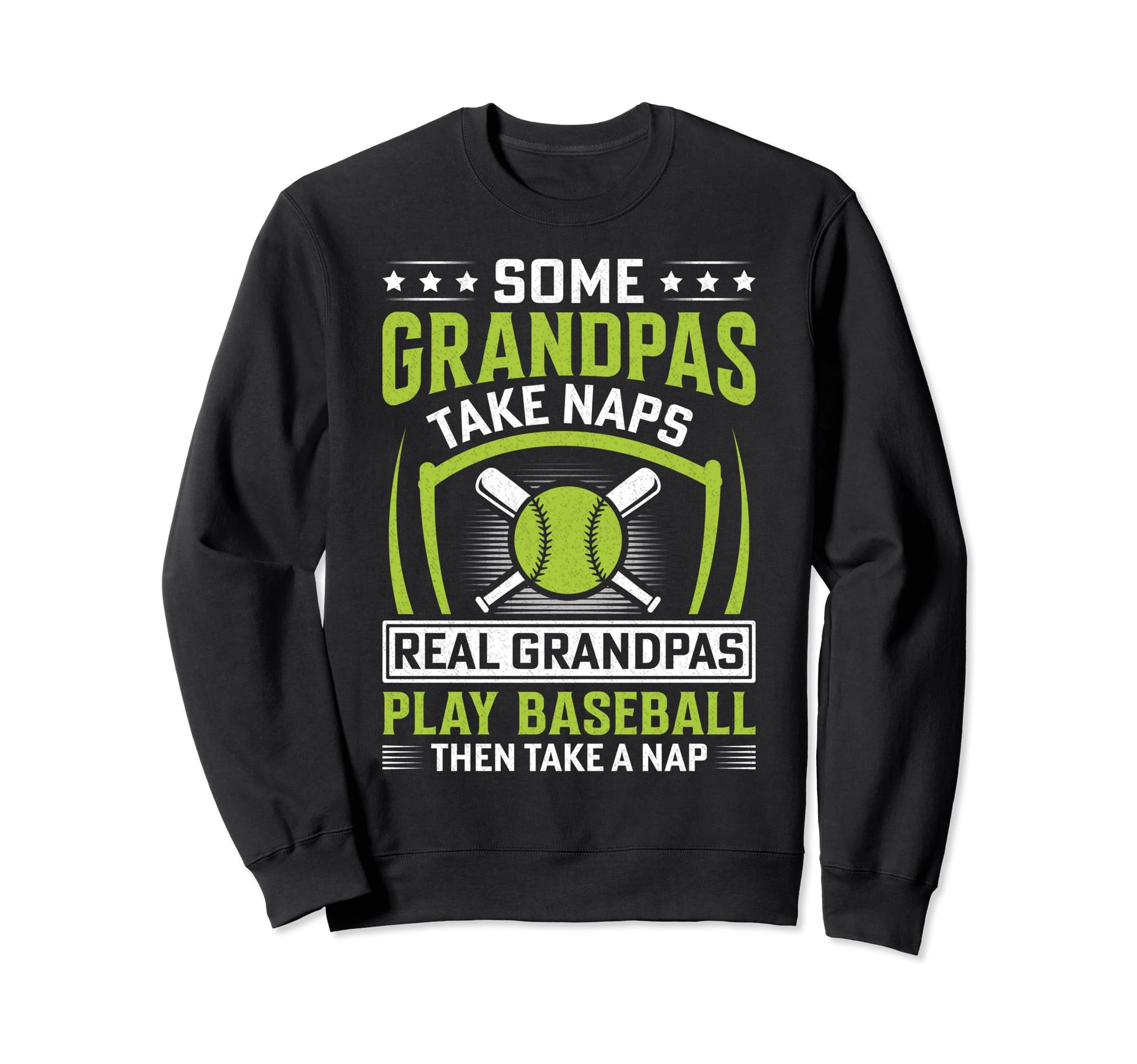 Some Grandpas Take Naps Funny Sweatshirt - Minimalist Print for Adults - T-Shirt, Sweatshirt, Hoodie