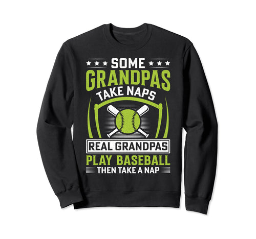 Some Grandpas Take Naps Funny Sweatshirt - Minimalist Print for Adults - T-Shirt, Sweatshirt, Hoodie