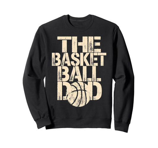 Basketball Dad Sweatshirt - Streetwear Style for Adults - T-Shirt, Sweatshirt, Hoodie