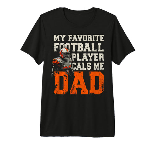 My Favorite Footbal Player Calls Me T-Shirt - Fun Novelty Design Men Women - T-Shirt, Sweatshirt, Hoodie