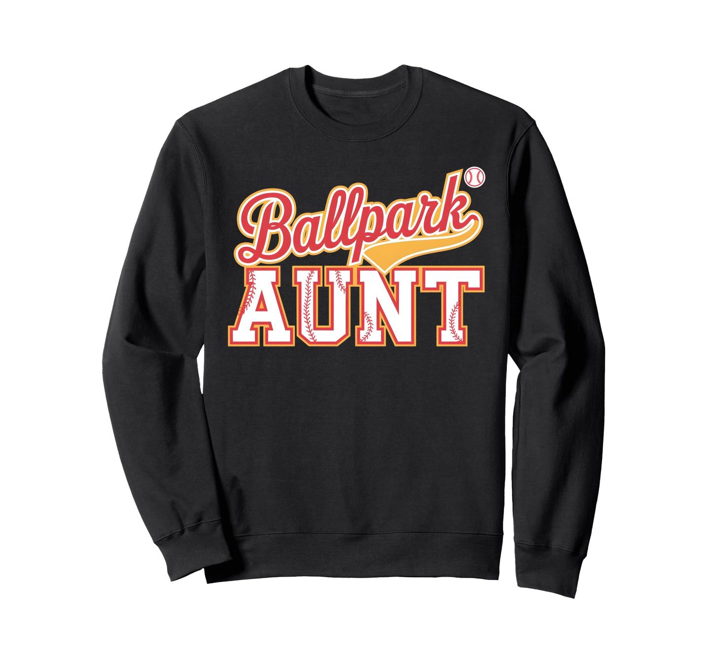 Ballpark Aunt Softball Baseball Sweatshirt - Custom Art Print for Adults - T-Shirt, Sweatshirt, Hoodie