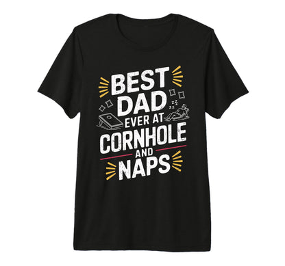Mens Best Dad Ever Cornhole And Naps T-Shirt - Custom Art Print Men Women - T-Shirt, Sweatshirt, Hoodie