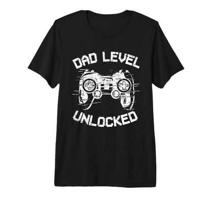 Dad Level Unlocked Gaming T-Shirt - Casual Everyday Wear Men Women - T-Shirt, Sweatshirt, Hoodie