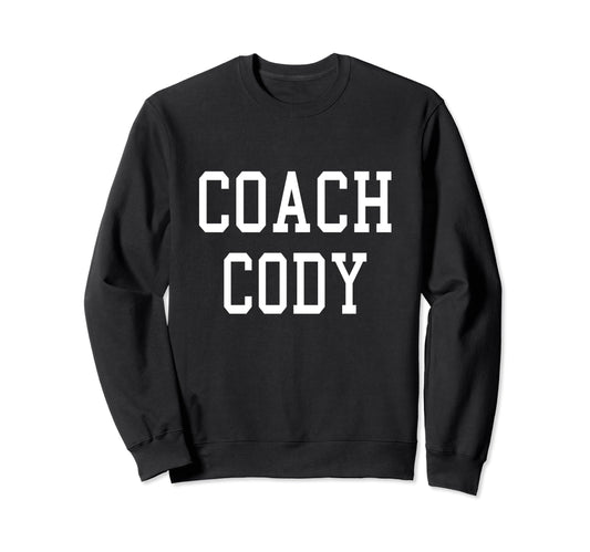 Coach Cody Custom Football Soccer Sweatshirt - Novelty Apparel Unisex - T-Shirt, Sweatshirt, Hoodie