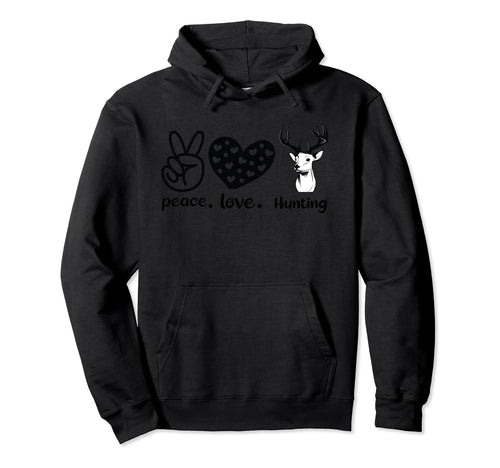 Peace Love Hunting Season Hoodie - Trendy Graphic for Adults - T-Shirt, Sweatshirt, Hoodie