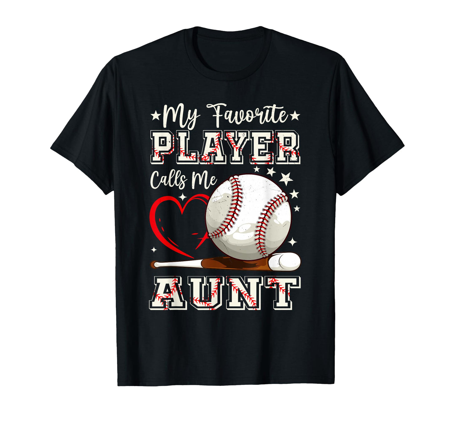 My Favorite Player Calls Me Aunt Baseball T-Shirt - Novelty Apparel Unisex - T-Shirt, Sweatshirt, Hoodie