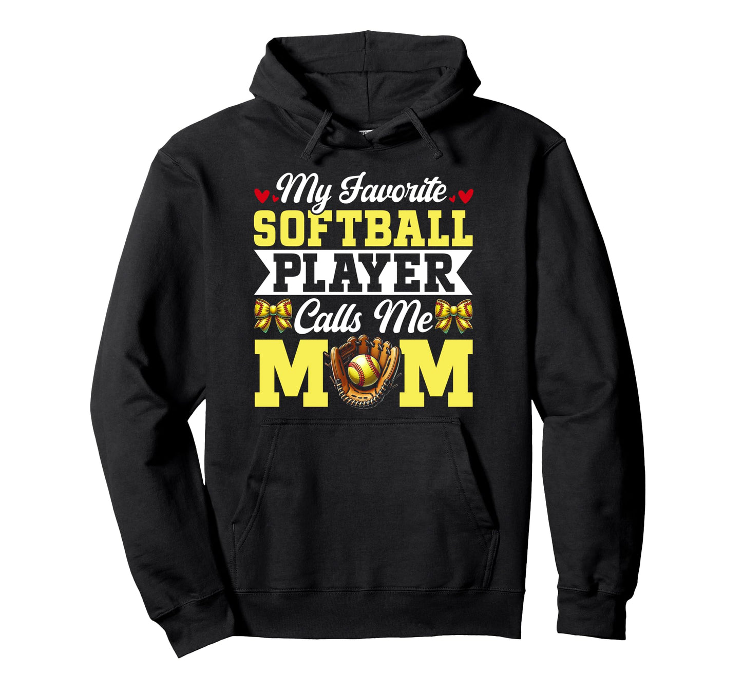 My Favorite Softball Player Calls Me Mom Hoodie - Graphic Print Unisex - T-Shirt, Sweatshirt, Hoodie