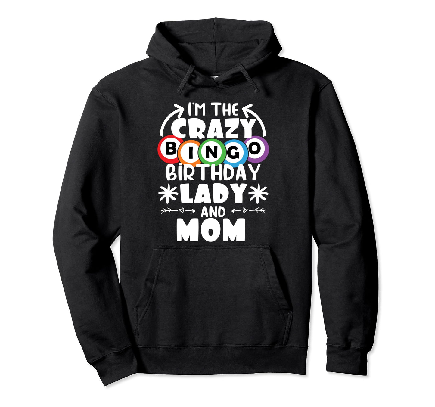 Crazy Bingo Lady Birthday Bingo Hoodie - Fun Novelty Design Men Women - T-Shirt, Sweatshirt, Hoodie
