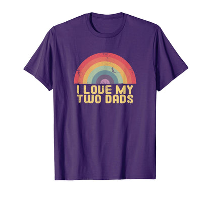 I Love My Two Dads Beautiful T-Shirt - Fun Novelty Design for Adults - T-Shirt, Sweatshirt, Hoodie