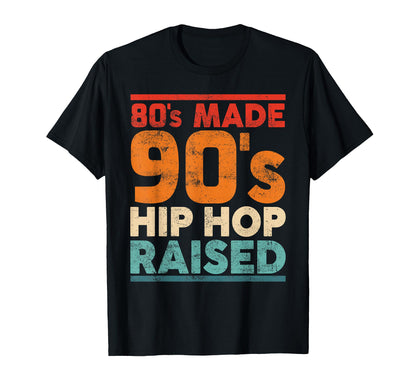 80S Made 90S Hip Hop Raised Old T-Shirt - Minimalist Print for Adults - T-Shirt, Sweatshirt, Hoodie