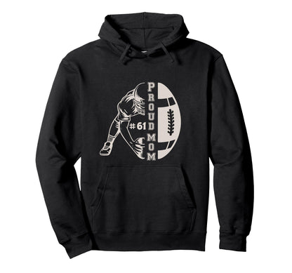 Customized Proud Football Mom Number 61 Hoodie - Unique Graphic Men Women - T-Shirt, Sweatshirt, Hoodie