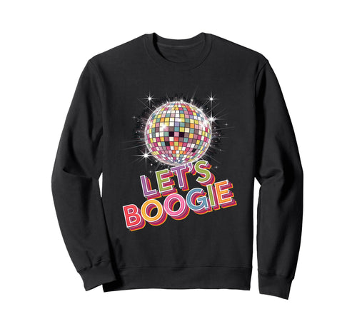 Disco Ball Lets Boogie Fever Sweatshirt - Unique Graphic for Adults - T-Shirt, Sweatshirt, Hoodie