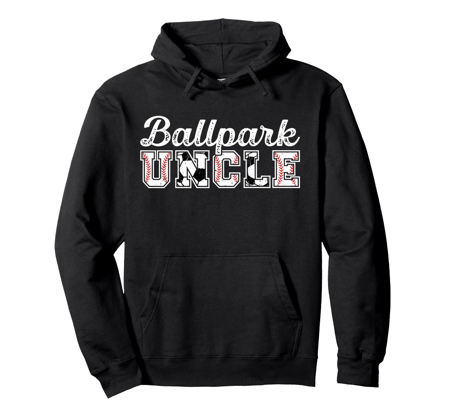 Ballpark Uncle Baseball Soccer Uncle Hoodie - Streetwear Style Unisex - T-Shirt, Sweatshirt, Hoodie