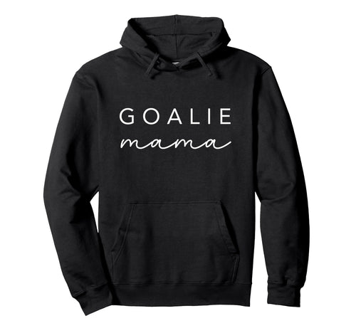 Hockey Mama Goalie Fan Mom Game Day Hoodie - Unique Graphic for Adults - T-Shirt, Sweatshirt, Hoodie