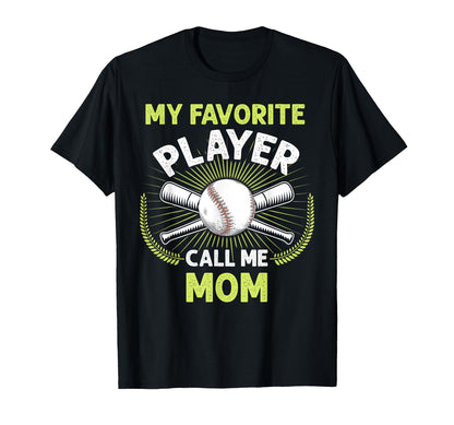 Baseball My Favorite Player Call Me Mom T-Shirt - Trendy Graphic Men Women - T-Shirt, Sweatshirt, Hoodie