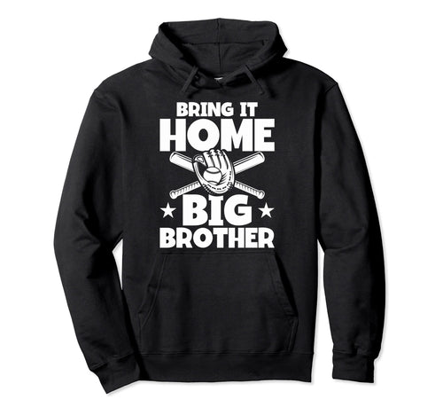 Funny Baseball Brother Bring It Home Hoodie - Aesthetic Graphic Men Women - T-Shirt, Sweatshirt, Hoodie