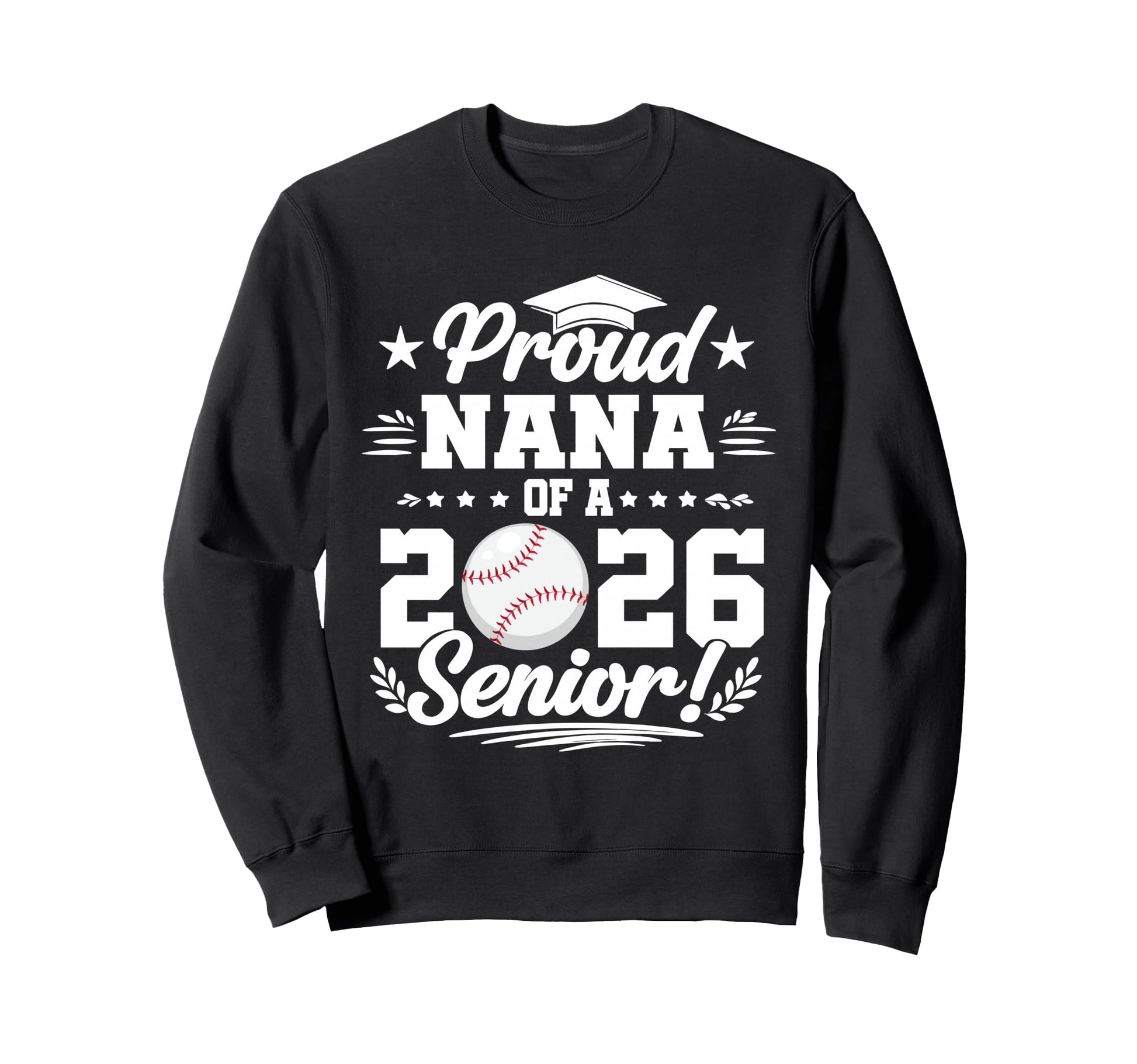 Proud Nana 2026 Senior Baseball Sweatshirt - Novelty Apparel Men Women - T-Shirt, Sweatshirt, Hoodie