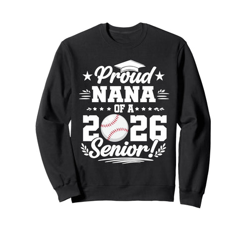 Proud Nana 2026 Senior Baseball Sweatshirt - Novelty Apparel Men Women - T-Shirt, Sweatshirt, Hoodie