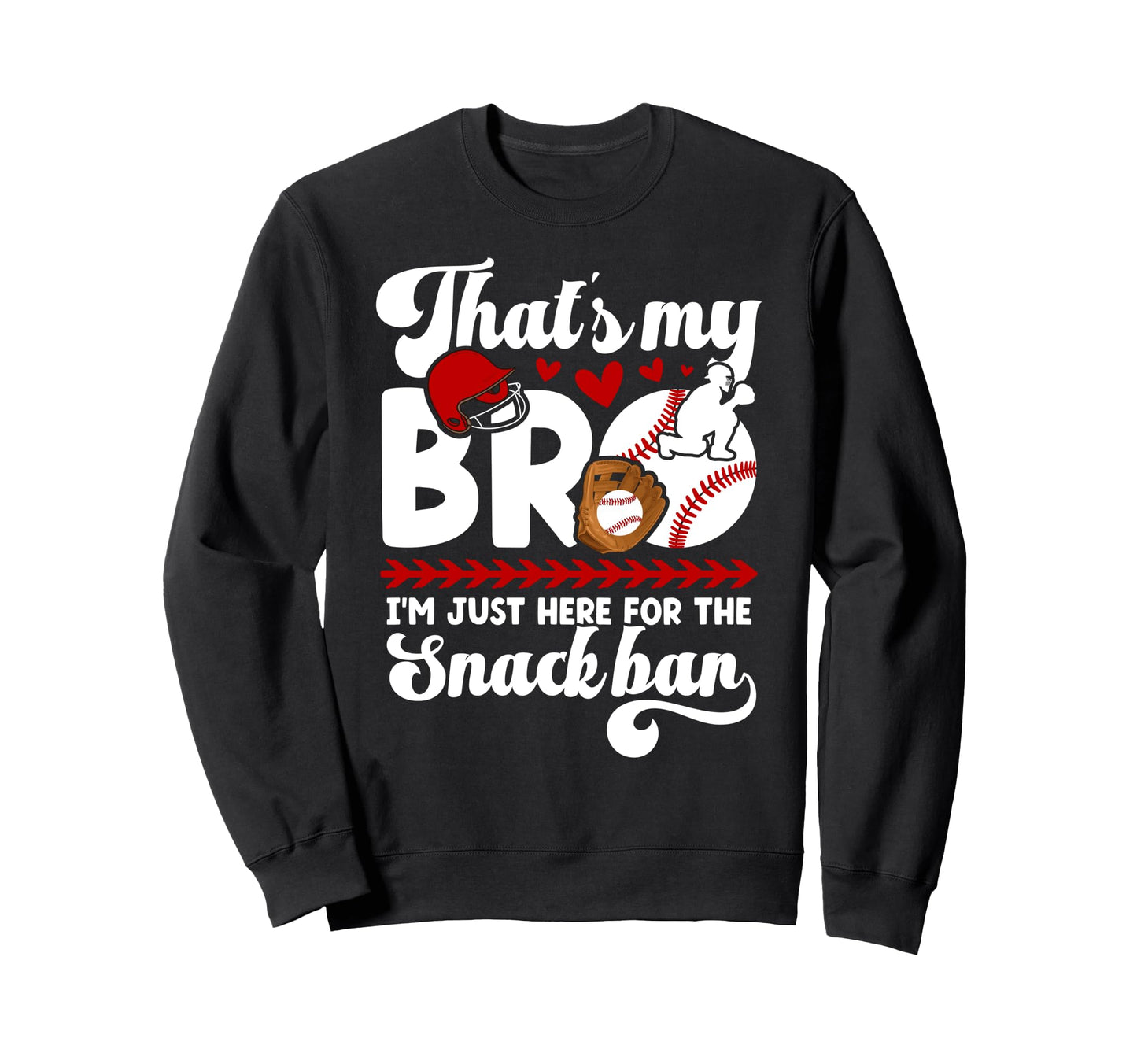 Thats My Bro Baseball Catcher Sweatshirt - Novelty Apparel Men Women - T-Shirt, Sweatshirt, Hoodie